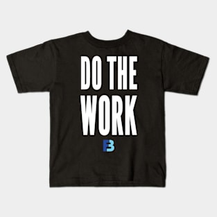 Do The Work Kids T-Shirt